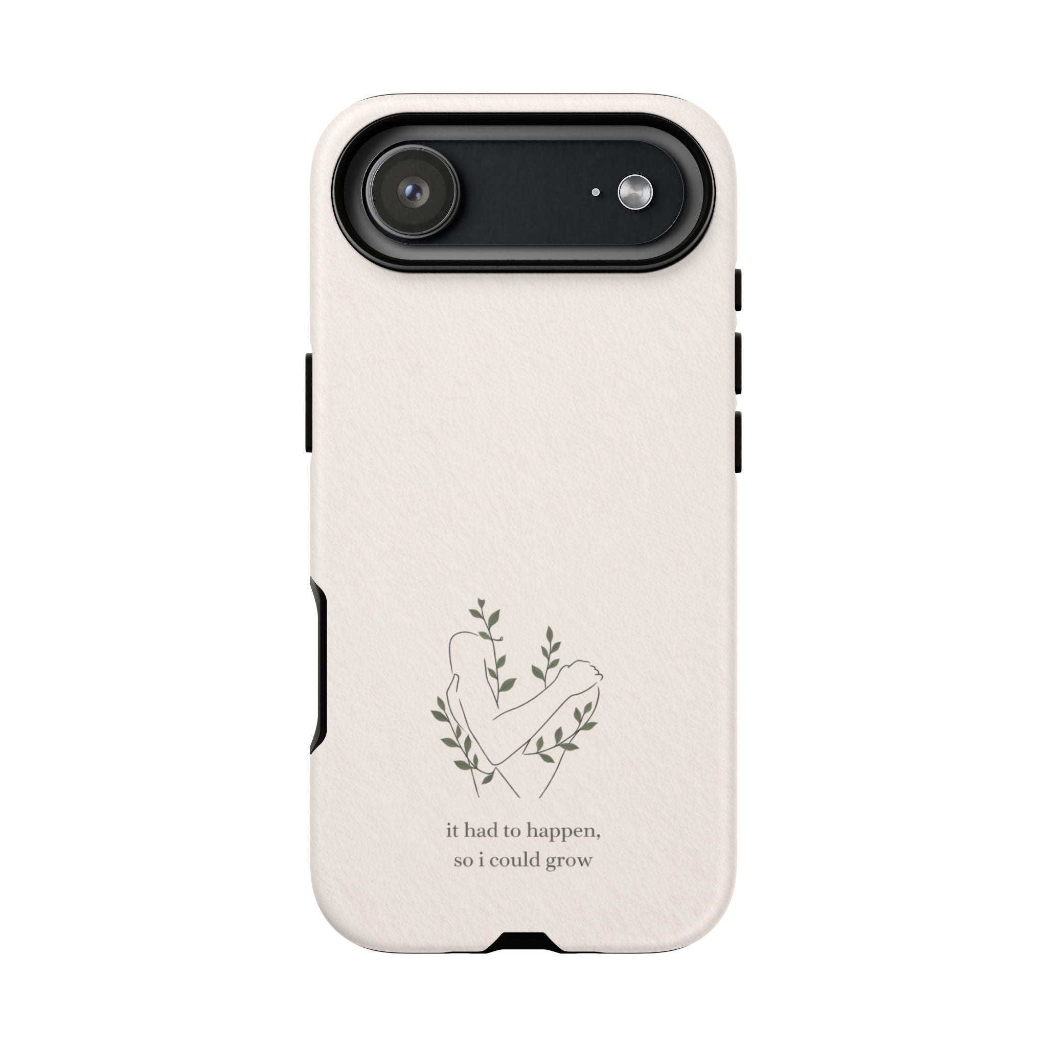 Floral Heart Phone Case – "It Had to Happen, So I Could Grow" Inspirational iPhone Cover🌷