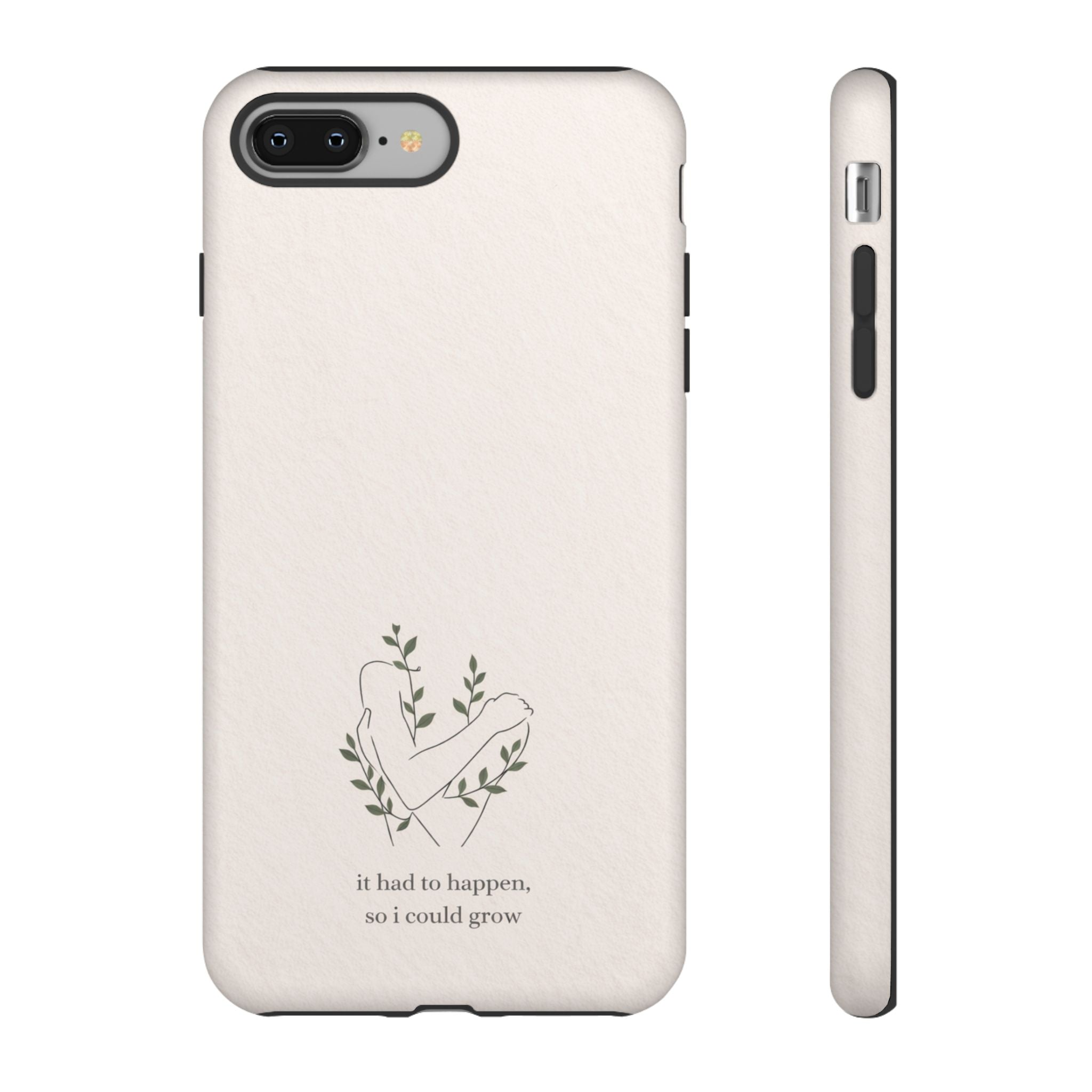 Floral Heart Phone Case – "It Had to Happen, So I Could Grow" Inspirational iPhone Cover🌷