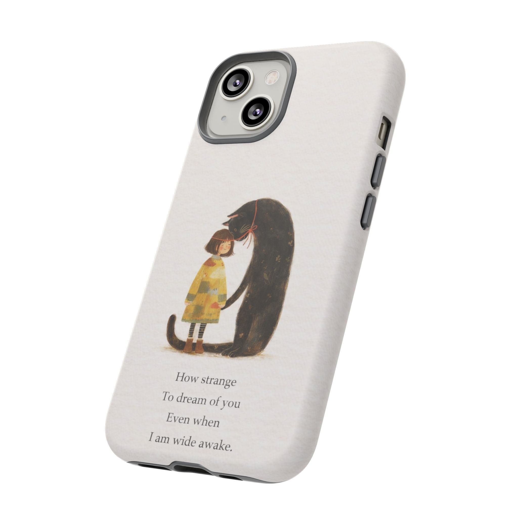 Phone Case — Whimsical Cat Embrace with Poem: "How strange to dream of you"👩‍💼🐈‍⬛